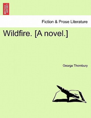 Книга Wildfire. [A Novel.] George Thornbury