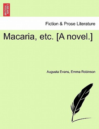 Carte Macaria, Etc. [A Novel.] Emma Robinson