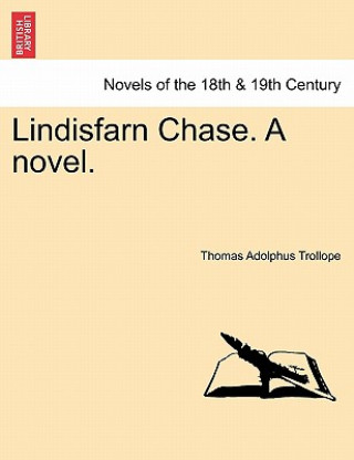 Carte Lindisfarn Chase. a Novel. Thomas Adolphus Trollope