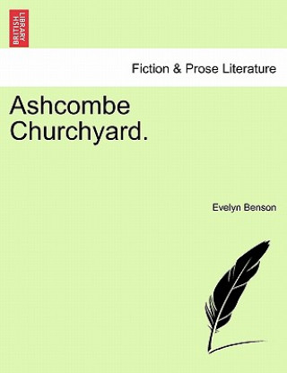 Kniha Ashcombe Churchyard. Mrs Evelyn Benson