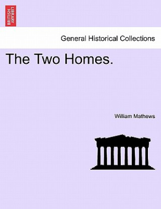 Livre Two Homes. William Mathews