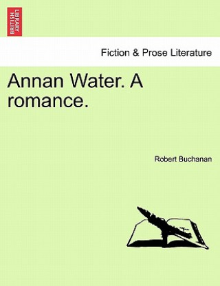Carte Annan Water. a Romance. Robert Buchanan