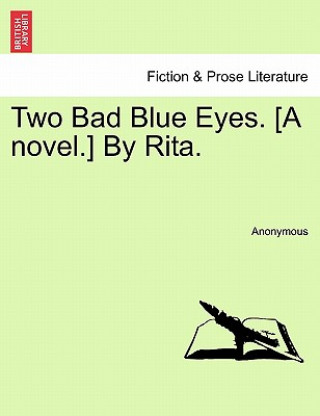 Książka Two Bad Blue Eyes. [A Novel.] by Rita. Anonymous