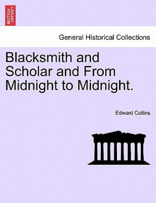 Könyv Blacksmith and Scholar and from Midnight to Midnight. Edward Collins