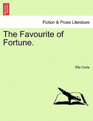 Kniha Favourite of Fortune. Ella Curtis