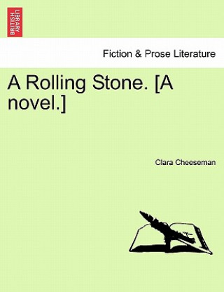 Knjiga Rolling Stone. [A Novel.] Clara Cheeseman