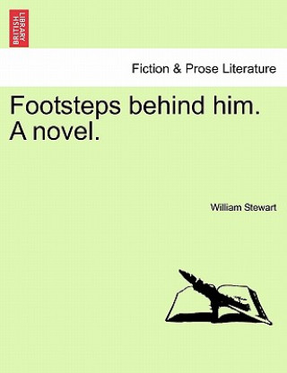 Kniha Footsteps Behind Him. a Novel. Professor William Stewart