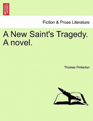 Könyv New Saint's Tragedy. a Novel. Thomas Pinkerton