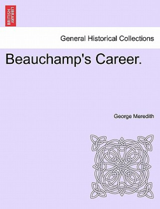 Könyv Beauchamp's Career. George Meredith