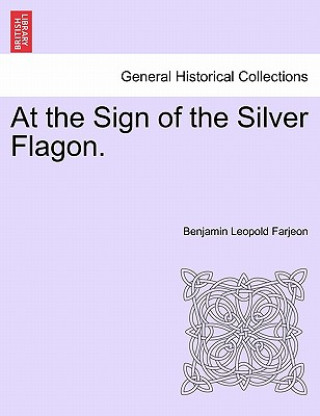 Carte At the Sign of the Silver Flagon. Benjamin Leopold Farjeon