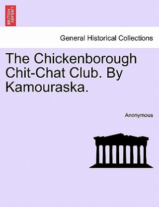 Книга Chickenborough Chit-Chat Club. by Kamouraska. Anonymous