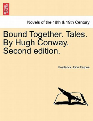 Kniha Bound Together. Tales. by Hugh Conway. Second Edition. Vol. II Frederick John Fargus
