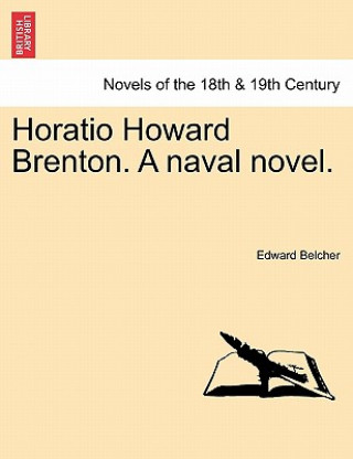 Carte Horatio Howard Brenton. a Naval Novel. Belcher