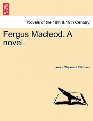 Książka Fergus MacLeod. a Novel. James Chalmers Oliphant