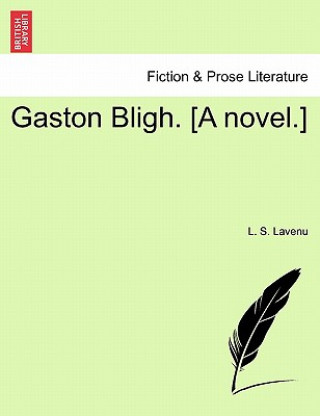 Книга Gaston Bligh. [A Novel.] L S Lavenu