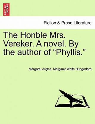 Libro Honble Mrs. Vereker. a Novel. by the Author of Phyllis. Margaret Wolfe Hungerford