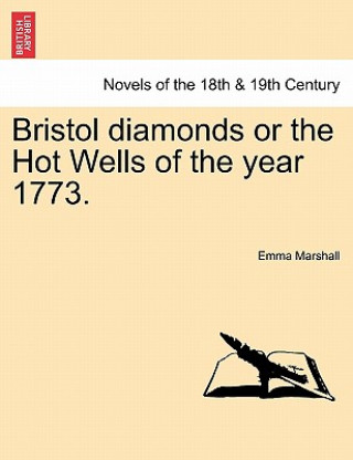 Carte Bristol Diamonds or the Hot Wells of the Year 1773. Emma Marshall
