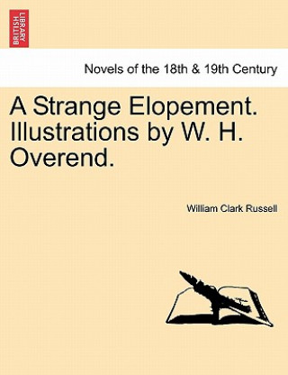 Book Strange Elopement. Illustrations by W. H. Overend. William Clark Russell