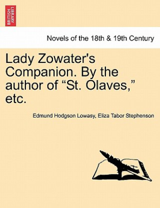 Carte Lady Zowater's Companion. by the Author of St. Olaves, Etc. Eliza Tabor Stephenson