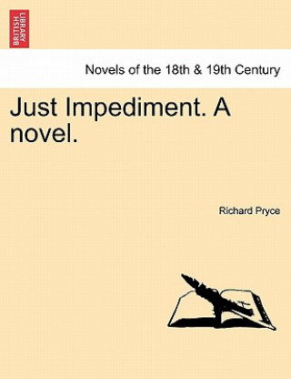 Kniha Just Impediment. a Novel. Richard Pryce