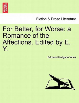 Kniha For Better, for Worse Edmund Hodgson Yates