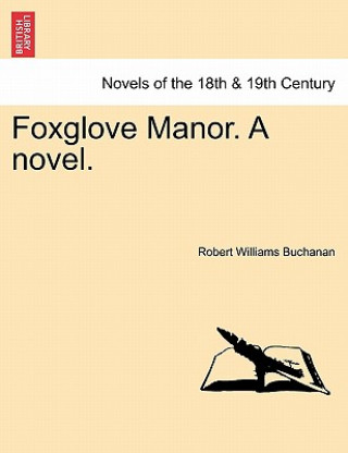 Knjiga Foxglove Manor. a Novel. Robert Williams Buchanan