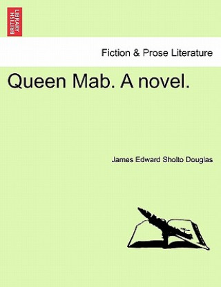 Kniha Queen Mab. a Novel. James Edward Sholto Douglas