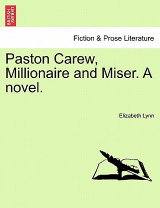 Book Paston Carew, Millionaire and Miser. a Novel. Elizabeth Lynn