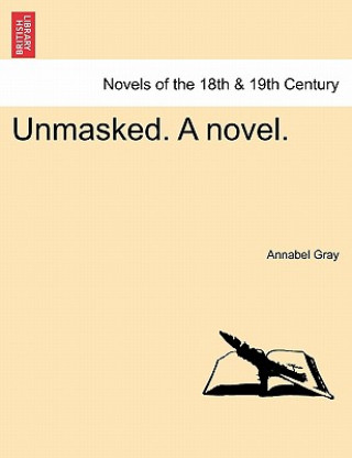 Carte Unmasked. a Novel. Annabel Gray
