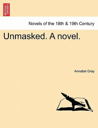 Książka Unmasked. a Novel. Annabel Gray