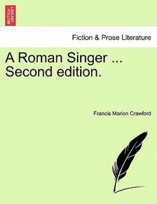 Kniha Roman Singer ... Second Edition. F Marion Crawford