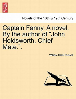 Carte Captain Fanny. a Novel. by the Author of John Holdsworth, Chief Mate.. William Clark Russell