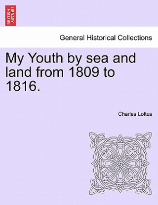 Książka My Youth by Sea and Land from 1809 to 1816. Charles Loftus