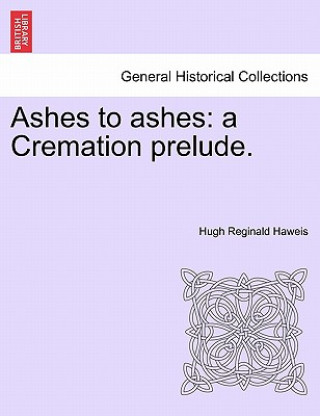 Livre Ashes to Ashes Hugh Reginald Haweis