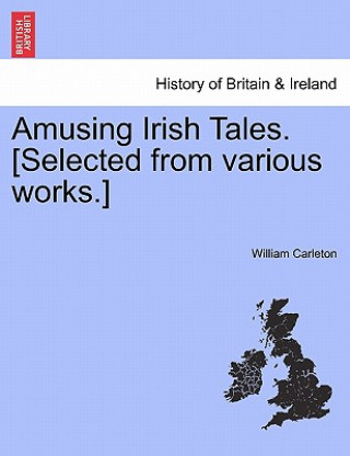 Buch Amusing Irish Tales. [Selected from Various Works.] William Carleton