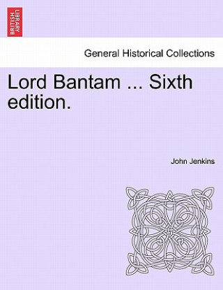 Kniha Lord Bantam ... Sixth Edition. John Jenkins