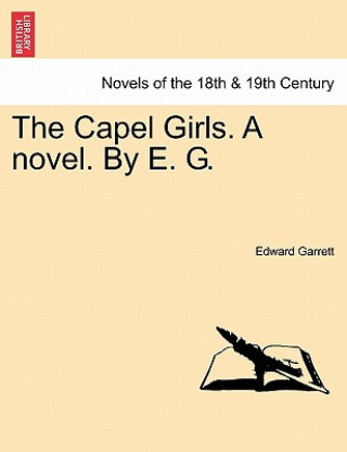 Könyv Capel Girls. a Novel. by E. G. Edward Garrett