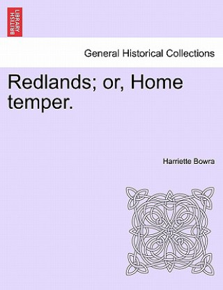 Livre Redlands; Or, Home Temper. Harriette Bowra