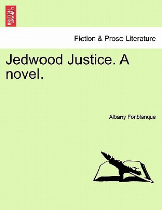 Książka Jedwood Justice. a Novel. Fonblanque