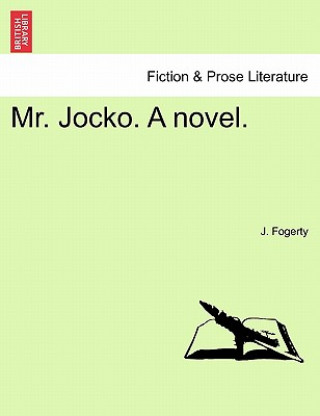 Kniha Mr. Jocko. a Novel. J Fogerty