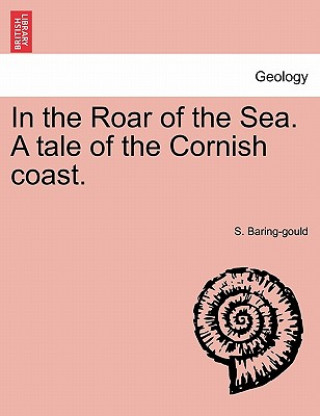 Carte In the Roar of the Sea. a Tale of the Cornish Coast. Sabine Baring-Gould