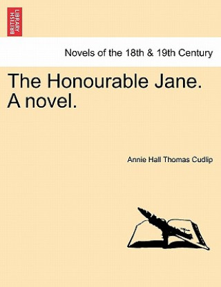 Carte Honourable Jane. a Novel. Annie Hall Thomas Cudlip
