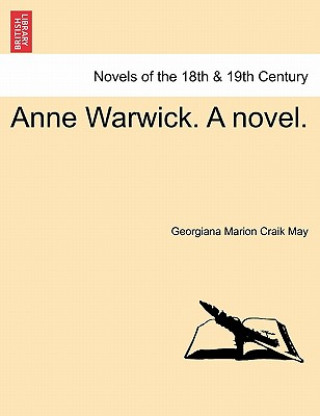 Carte Anne Warwick. a Novel. Georgiana Marion Craik May