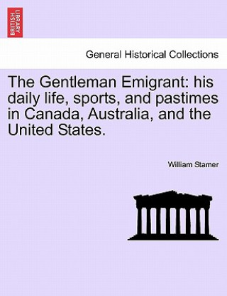 Kniha Gentleman Emigrant William Stamer