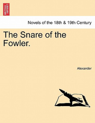 Könyv Snare of the Fowler. Professor of Geography David (University of Massachusetts Amherst University of Birmingham UK University of Massachusetts) Alexander