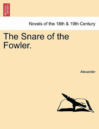 Książka Snare of the Fowler. Professor of Geography David (University of Massachusetts Amherst University of Birmingham UK University of Massachusetts) Alexander