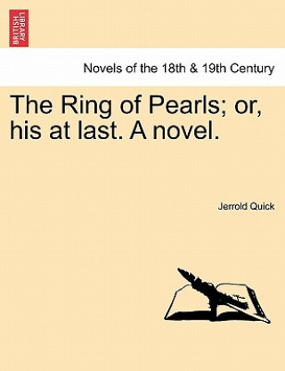 Buch Ring of Pearls; Or, His at Last. a Novel. Jerrold Quick