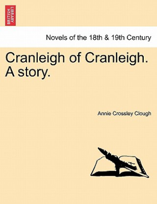 Kniha Cranleigh of Cranleigh. a Story. Annie Crossley Clough