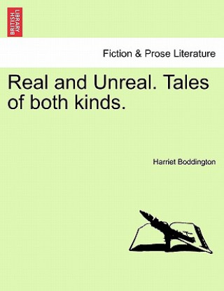 Könyv Real and Unreal. Tales of Both Kinds. Harriet Boddington