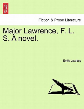 Книга Major Lawrence, F. L. S. a Novel. Emily Lawless